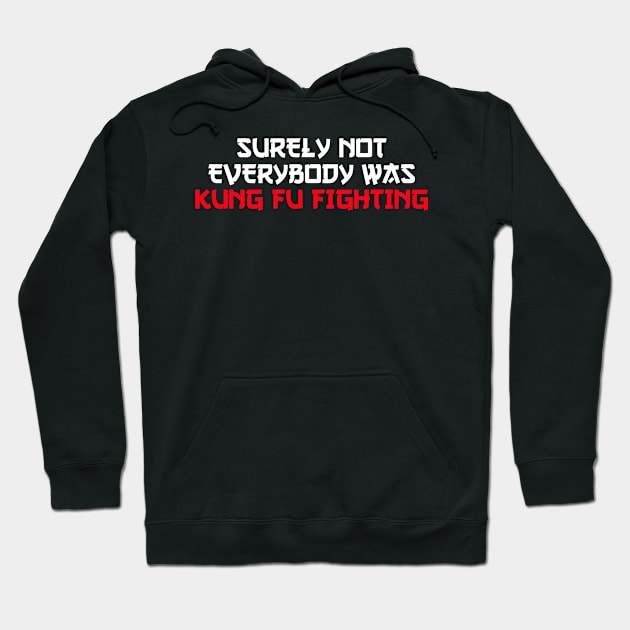 surely not everybody was kung fu fighting Hoodie by Jabinga